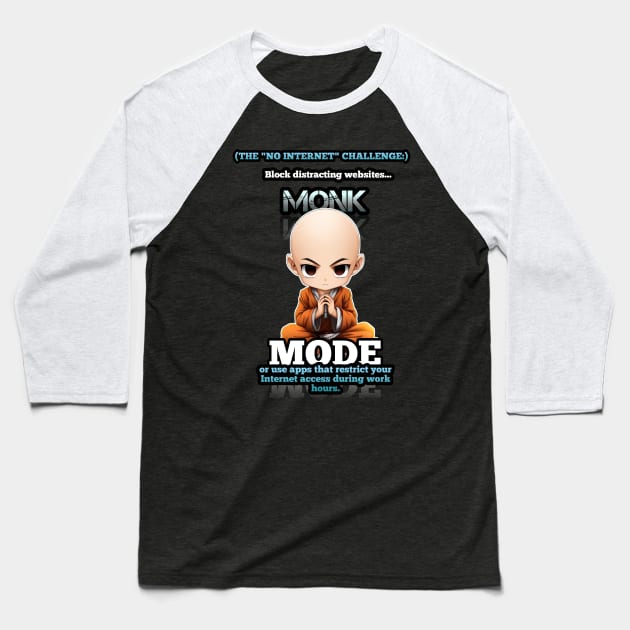 No Internet Challenge - Monk Mode - Stress Relief - Focus & Relax Baseball T-Shirt by MaystarUniverse